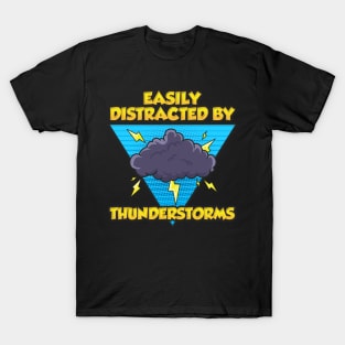 Easily Distracted By Thunderstorms Storm Chaser T-Shirt